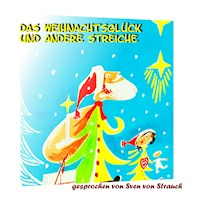 Das Weihnachtsglück und andere Streiche - Sven von Strauch - Hörbuch