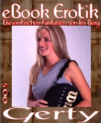 eBook Erotik 005: Gerty - Iris Berg - E-Book