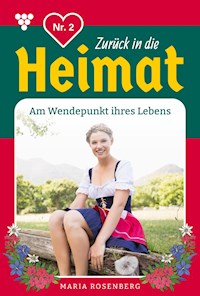 Zurück in die Heimat 2 – Heimatroman - Maria Rosenberg - E-Book