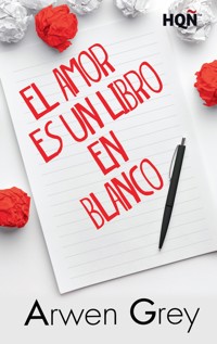 El amor es un libro en blanco - Arwen Grey - E-Book