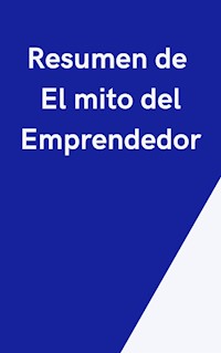 Resumen de El mito del Emprendedor - Mente B - E-Book