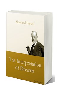 The Interpretation of Dreams - Sigmund Freud - E-Book