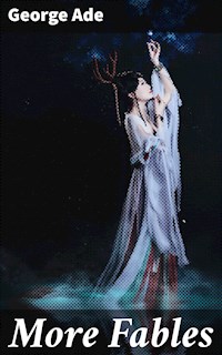 More Fables - George Ade - E-Book