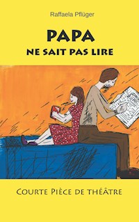 Papa ne sait pas lire - Raffaela Pflüger - E-Book