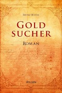 Goldsucher - Heinz Böhm - E-Book