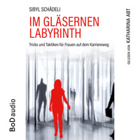 Im gläsernen Labyrinth (Ungekürzt) - Sibyl Schädeli - Hörbuch