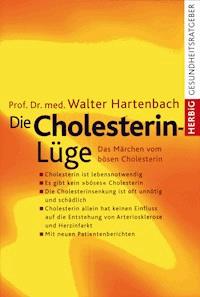 Die Cholesterin-Lüge - Walter Hartenbach - E-Book