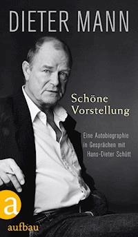 Schöne Vorstellung - Dieter Mann - E-Book