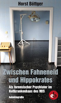 Zwischen Fahneneid und Hippokrates - Horst Böttger - E-Book