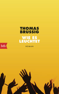 Wie es leuchtet - Thomas Brussig - E-Book