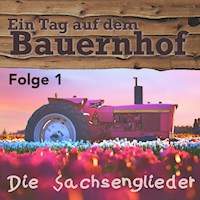 Ein Tag auf dem Bauernhof - Die Sachsenglieder - Hörbuch