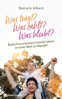 Was trägt? Was zählt? Was bleibt? - Daniela Albert - E-Book