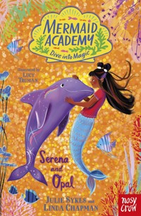 Mermaid Academy: Serena and Opal - Julie Sykes - E-Book
