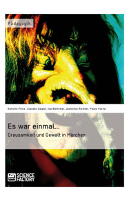 Es war einmal... Grausamkeit und Gewalt in Märchen - Kerstin Prinz - E-Book