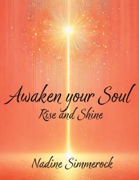 Awaken your Soul - Nadine Simmerock - E-Book