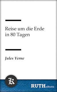 Reise um die Erde in 80 Tagen - Jules Verne. - E-Book + Hörbuch