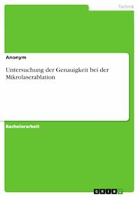 Untersuchung der Genauigkeit bei der Mikrolaserablation -  - E-Book