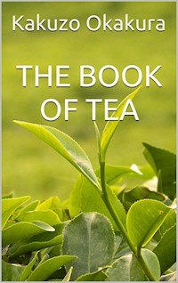 The Book of Tea - Kakuzo Okakura - E-Book