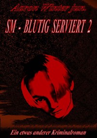 SM  -  BLUTIG  SERVIERT  2 - Aaron Winter jun. - E-Book