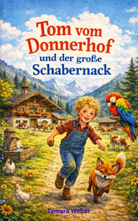 Tom vom Donnerhof und der große Schabernack - Tamara Weber - E-Book