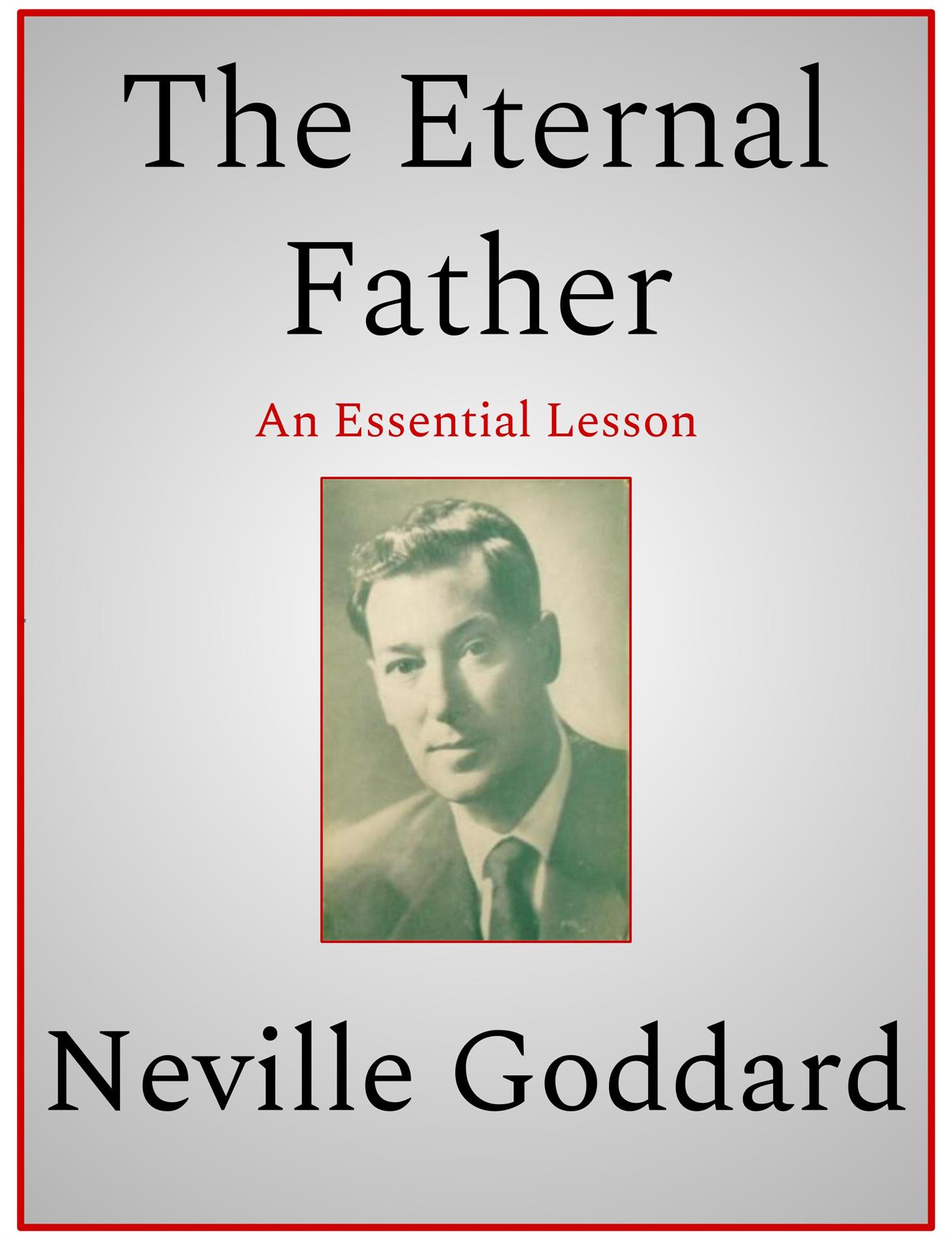 The Eternal Father - Neville Goddard - E-Book