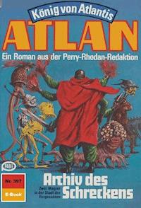 Atlan 397: Archiv des Schreckens - Marianne Sydow - E-Book