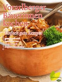 Vorarlberger Bäuerinnen kochen - Rosa Beer - E-Book