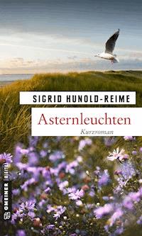 Asternleuchten - Sigrid Hunold-Reime - E-Book