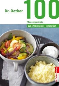 100 vegetarische Pfannengerichte - Dr. Oetker - E-Book