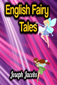 English Fairy Tales - Joseph Jacobs - E-Book