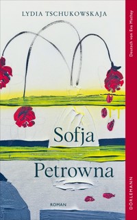 Sofja Petrowna - Lydia Tschukowskaja - E-Book