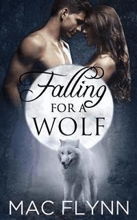 Falling For A Wolf #1: BBW Werewolf Shifter Romance - Mac Flynn - kostenlos E-Book