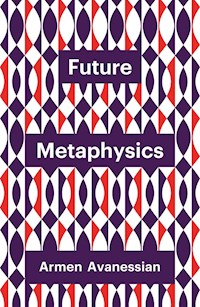 Future Metaphysics - Armen Avanessian - E-Book
