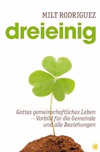 Dreieinig - Milt Rodriguez - E-Book