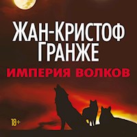 Империя Волков - Жан-Кристоф Гранже - Hörbuch