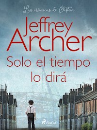 Solo el tiempo lo dirá - Jeffrey Archer - E-Book