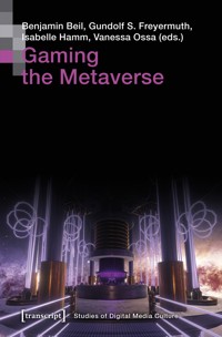 Gaming the Metaverse -  - kostenlos E-Book