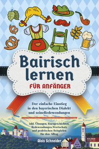 Bairisch lernen für Anfänger - Alois Schneider - E-Book
