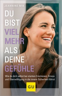 Du bist viel mehr als deine Gefühle - Jeannine Mik - E-Book