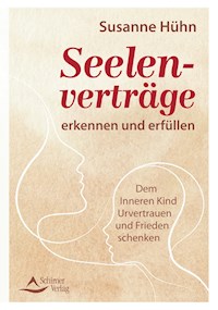 Seelenverträge erkennen und erfüllen - Susanne Hühn - E-Book