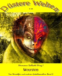 Wolfstod - Von Werwölfen und anderen Gestaltwandlern Band 3 - Hermann Schladt (Hrsg.) - E-Book