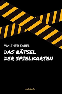 Das Rätsel der Spielkarten - Walther Kabel - E-Book