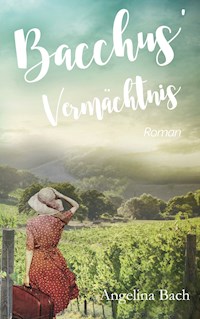 Bacchus' Vermächtnis - Angelina Bach - E-Book