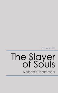 The Slayer of Souls - Robert Chambers - E-Book