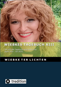 Wiebkes Tagebuch XIII (E-Book) - Wiebke ter Lichten - E-Book