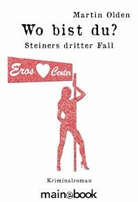 Wo bist du? - Martin Olden - E-Book