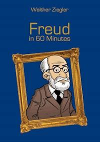 Freud in 60 Minutes - Walther Ziegler - E-Book