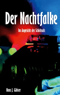 Der Nachtfalke - Hans J. Gibiser - E-Book