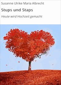 Stups und Staps - Susanne Ulrike Maria Albrecht - E-Book