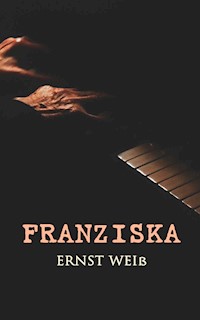 Franziska - Ernst Weiß - E-Book